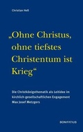 Cover: "Ohne Christus, ohne tiefstes Christentum ist Krieg" - Bonifatius Verlag
