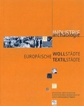 Cover: Europ&auml;ische Wollst&auml;dte - europ&auml;ische Textilst&auml;dte - Zweckverband S&auml;chsisches Industriemuseum