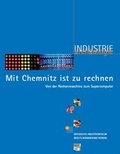 Cover: Mit Chemnitz ist zu rechnen. Von der Rechenmaschine zum Supercomputer - Zweckverband S&auml;chsisches Industriemuseum
