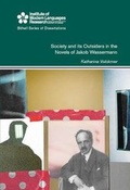 Cover: Society and its Outsiders in the Novels of Jakob Wassermann - Institute of Modern Languages Research