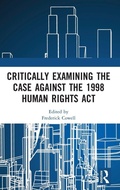 Cover: Critically Examining the Case Against the 1998 Human Rights Act - Routledge