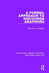 Enlarge image Cover: A Formal Approach to Discourse Anaphora - Routledge