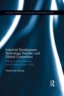 Cover: Industrial Development, Technology Transfer, and Global Competition - Routledge