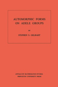 Enlarge image Cover: Automorphic Forms on Adele Groups - Princeton University Press