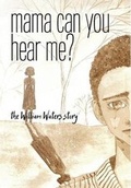 Cover: Mama Can You Hear Me? - FriesenPress