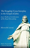 Cover: The Kingship-Cross Interplay in the Gospel of John - Wipf & Stock Publishers