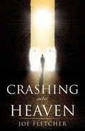 Cover: Crashing into Heaven - Xulon Press