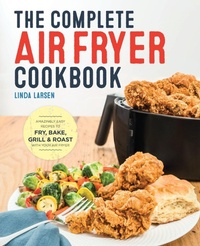 Abbildung von: The Complete Air Fryer Cookbook - Callisto Media Inc.
