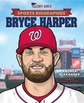 Cover: Glory Days Press Sports Biographies: Bryce Harper - Mascot Books