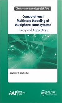 Enlarge image Cover: Computational Multiscale Modeling of Multiphase Nanosystems - Apple Academic Press Inc.