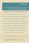 Cover: Healing Children's Attention & Behavior Disorders - Canadian College of Naturopathic Medicine Press