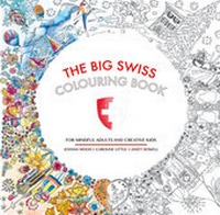 Enlarge image Cover: The Big Swiss Colouring Book - Bergli Books ein Imprint von Helvetiq