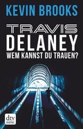 Cover: Travis Delaney - Wem kannst du trauen? - dtv