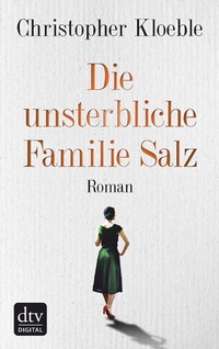 Abbildung von: Die unsterbliche Familie Salz - dtv