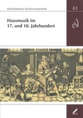 Cover: Hausmusik im 17. und 18. Jahrhundert - Stiftung Kloster Michaelstein | Musikakademie und Museum | treuh&auml;nderisch verwaltet von Kulturstiftung Sachsen-Anhalt