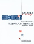 Cover: Industriekultur in Sachsen - Zweckverband S&auml;chsisches Industriemuseum