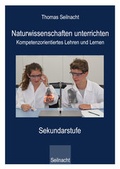Cover: Naturwissenschaften unterrichten - Kompetenzorientiertes Lehren und Lernen - Seilnacht Verlag & Atelier