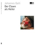 Cover: Der Clown als Heiler - Galli Verlag