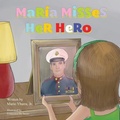 Cover: Maria Misses Her Hero - Mario Ybarra, Jr.