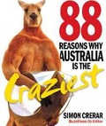 Cover: 88 Reasons Why Australia is the Craziest - ABC Books