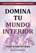 Cover: Master Your Inner World (Spanish Version: Domina Tu Mundi Interior) - Gotracee Publishing LLC