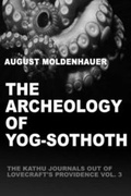 Cover: The Archeology of Yog-Sothoth - Lulu.com