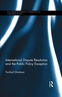Abbildung von: International Dispute Resolution and the Public Policy Exception - Routledge