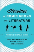 Cover: Heroines of Comic Books and Literature - Rowman & Littlefield Publishers