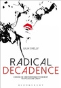 Cover: Radical Decadence - Bloomsbury Academic