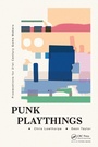 Cover: Punk Playthings - CRC Press