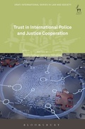 Cover: Trust in International Police and Justice Cooperation - Hart Publishing