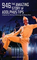 Cover: 946 : The Amazing Story of Adolphus Tips - Oberon Books Ltd