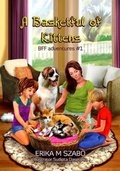 Cover: A Basketful of Kittens - Erika M Szabo