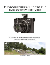 Abbildung von: Photographer's Guide to the Panasonic ZS100/TZ100 - White Knight Press
