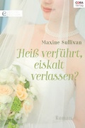 Cover: Hei&szlig; verf&uuml;hrt, eiskalt verlassen? - Verlagsgruppe HarperCollins
