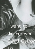 Cover: David Ostrowski. I want to die forever. - K&ouml;nig, Walther