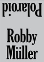 Cover: Robby Müller. Polaroid - König, Walther