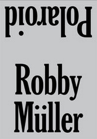 Enlarge image Cover: Robby Müller. Polaroid - König, Walther