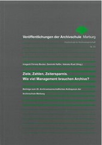 Abbildung von: Ziele, Zahlen, Zeitersparnis. Wie viel Management brauchen Archive? - Archivschule Marburg