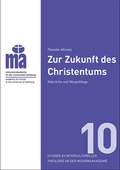 Cover: Theodor Ahrens Zur Zukunft des Christentums - Missionshilfe Verlag