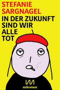 Abbildung von: In der Zukunft sind wir alle tot - mikrotext
