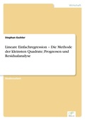 Cover: Lineare Einfachregression - Die Methode der kleinsten Quadrate; Prognosen und Residualanalyse - diplom.de