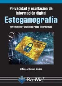 Abbildung von: Privacidad y ocultación de información digital esteganografía : protegiendo y atacando redes informáticas - RA-MA S.A. Editorial y Publicaciones