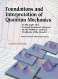 Cover: Foundations And Interpretation Of Quantum Mechanics: In The Light Of A Critical-historical Analysis Of The Problems And Of A Synthesis Of The Results - World Scientific Publishing Co Pte Ltd