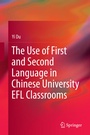 Cover: The Use of First and Second Language in Chinese University EFL Classrooms - Springer