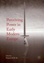 Cover: Perceiving Power in Early Modern Europe - Palgrave MacMillan