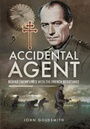 Cover: Accidental Agent: Behind Enemy Lines with the French Resistance - Pen & Sword Military