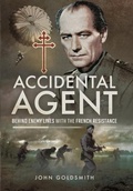Cover: Accidental Agent: Behind Enemy Lines with the French Resistance - Pen & Sword Military