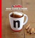 Cover: Nutella Mug Cakes and More - Hardie Grant Books (UK)