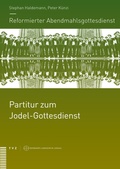 Cover: Reformierter Abendmahlsgottesdienst: Partitur zum Jodel-Gottesdienst - Theologischer Verlag Z&uuml;rich